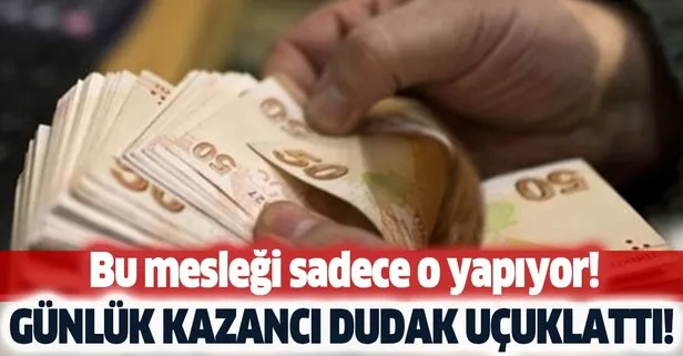 Bu mesleği sadece o yapıyor! Günlük kazancı dudak uçuklattı!
