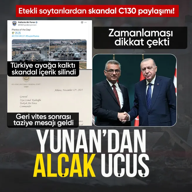 Yunanistanın C130 provokasyonu ters tepti: Yunan Hava Kuvvetleri paylaşımını sildi taziye mektubuna sarıldı