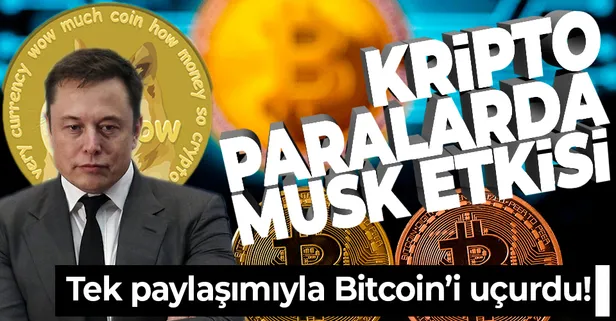 SON DAKİKA: Elon Musk'ın paylaşımları kripto paraları uçurdu! Önce Dogecoin sonra Bitcoin