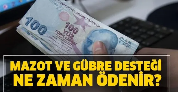 2020 Mazot ve gübre desteği ne zaman ödenecek?