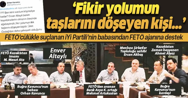 FETÖ'cülükle suçlanan İYİ Partili Buğra Kavuncu'nun babası Orhan Kavuncu'dan FETÖ'cü Enver Altaylı'ya ilginç destek