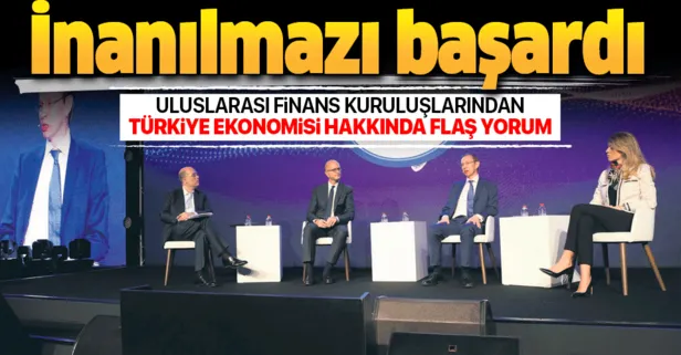 Uluslararası finans kurumları: Türkiye inanılmazı başardı
