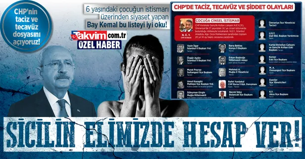 CHP'nin taciz ve tecavüz dosyasını açıyoruz! 6 yaşındaki çocuğa cinsel istismar üzerinden siyaset yapan Kılıçdaroğlu hesap ver