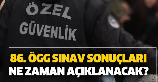 86. ÖGG sınav sonuçları ne zaman açıklanacak?