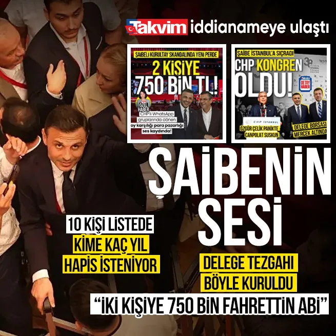 Şaibenin ses kaydı iddianamede! CHP İstanbul İl Başkanlığı seçimlerinde delege tezgahı böyle kuruldu | Kime kaç yıl hapis isteniyor?