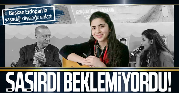 Heyamo adlı türküyü seslendiren Ceren Ece Öksüz, Başkan Erdoğan ile aralarında geçen diyaloğu anlattı