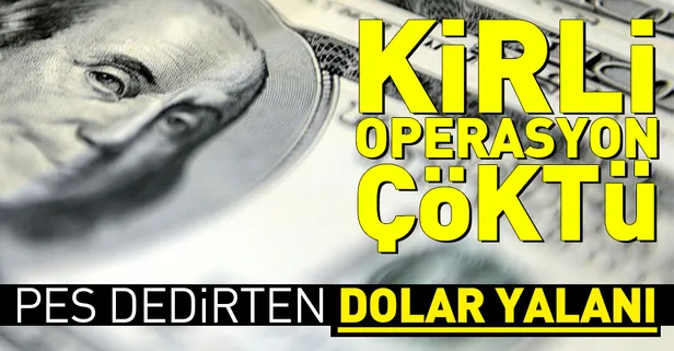 Dolar üzerinden kirli operasyon çökertildi