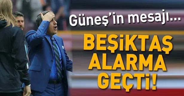 Beşiktaş’ta Güneş alarmı!