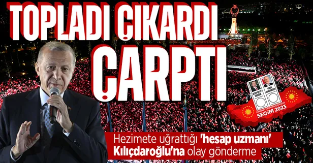 Başkan Erdoğan'dan hezimete uğrattığı 'hesap uzmanı' Kılıçdaroğlu'na olay gönderme