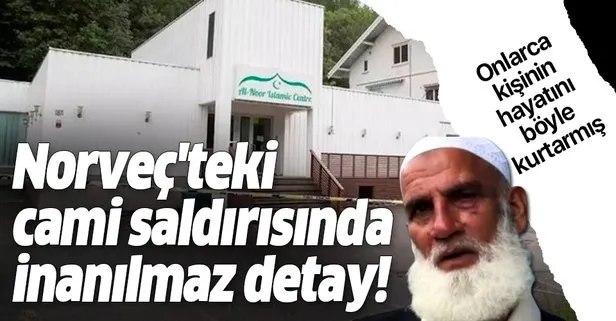 Norveç’teki cami saldırısında inanılmaz detay! 65 yaşındaki adam onlarca kişinin hayatını kurtardı