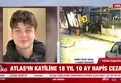 Atlas Çağlayan cinayeti davasında karar çıktı: 14 yaşındaki sanığa 18 yıl 10 ay hapis