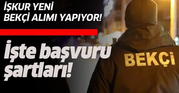 İŞKUR bekçi alımı yapıyor! İşte bekçi alım şartları