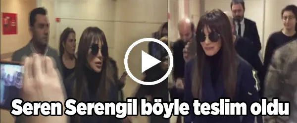 Seren Serengil cezaevine gönderildi-1