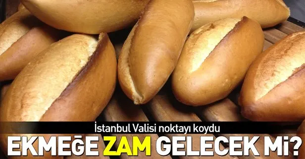Son dakika: İstanbul’da ekmeğe zam gelecek mi? Vali Vasip Şahin son noktayı koydu