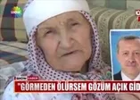 108 yaşındaki Asiye Nine'nin Erdoğan sevgisi