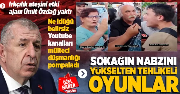 Ümit Özdağ'ın yaktığı ırkçılık ateşi sokağın nabzını tehlikeli şekilde yükseltiyor! Youtube yayınlarında Suriyeli mülteci düşmanlığı