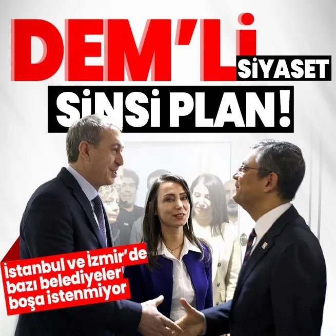 Son dakika: DEM, CHP üzerinden kayyum siyasetini İzmir ve İstanbula taşımak istiyor