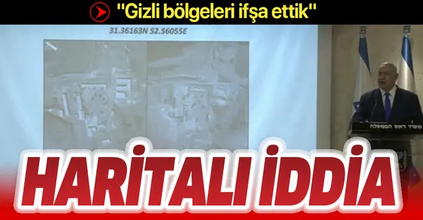 Netanyahu'dan İran iddiası: Gizli bölgeleri ifşa ettik