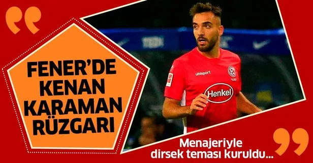 Fenerbahçe’de Kenan Karaman rüzgarı! Menajeriyle dirsek teması kuruldu...