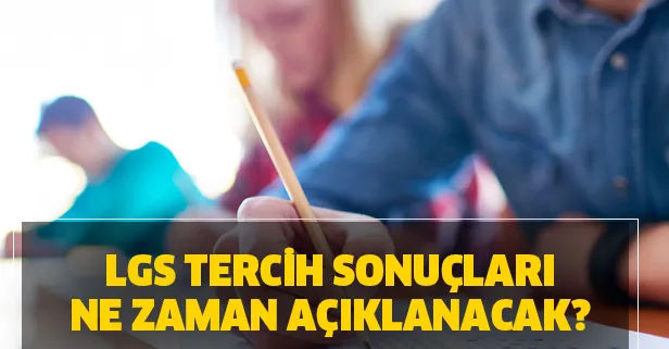 LGS tercih sonuçları ne zaman açıklanır? MEB-2020 LGS yerleştirme sonuç tarihi!