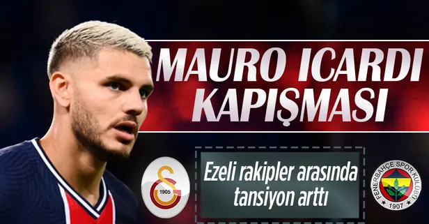 Fenerbahçe ve Galatasaray Icardi için karşıya karşı geldi