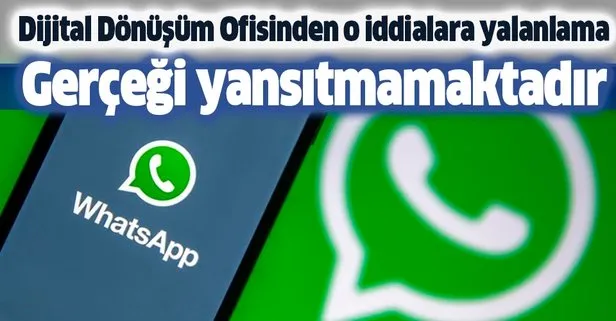 Son dakika: Dijital Dönüşüm Ofisinden Whatsapp, Telegram açıklaması: Gerçeği yansıtmamaktadır