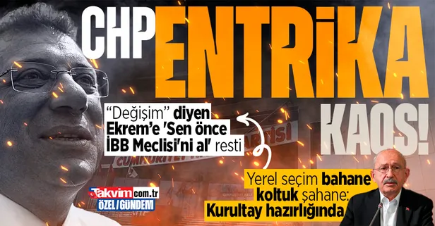 CHP, entrika, kaos... Koltuğu bırakmayan Kılıçdaroğlu kurultay hazırlığında: 'Değişim' diyen İmamoğlu'na 'Sen önce İBB Meclisi'ni al' resti