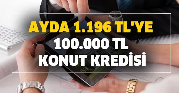 Aylık 1.196 TL taksitle sıfır, 1.874 TL taksitle %0,64 faizle 100.000 ve 200.000 2. el ev kredisi başvuru alma şartları