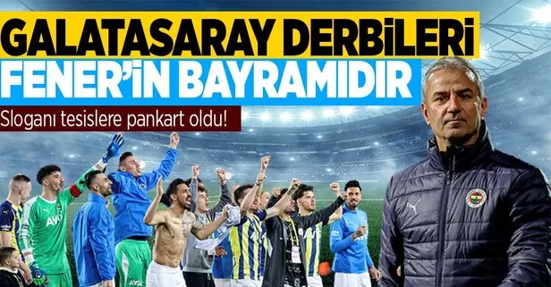 “Galatasaray Derbileri Fenerbahçe’nin Bayramı’dır” sloganı tesislere pankart oldu!