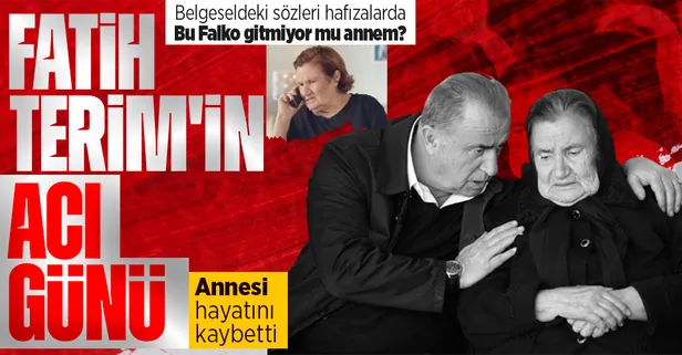 Fatih Terim'in acı günü: Annesi Nuriye Terim hayatını kaybetti