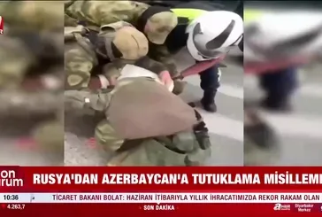 Rusya'dan Azerbaycan'a tutuklama misillemesi