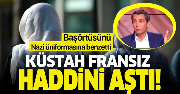 Küstah Fransız haddini aştı! Başörtüsünü Nazi üniformasına benzetti…