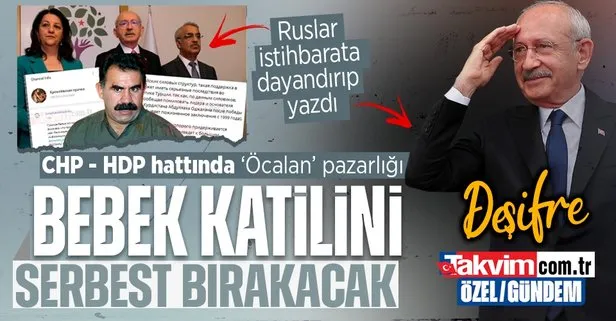 Kirli ittifakın diyeti! Ruslar ’istihbarat’a dayandırıp yazdı: Kılıçdaroğlu HDP’ye Öcalan’ı serbest bırakma sözü verdi