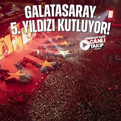 CANLI | Galatasaray 5. yıldızını kutluyor!