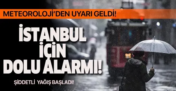 Son dakika: İstanbullular için şiddetli yağış ve dolu uyarısı