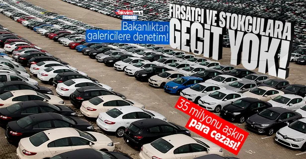 Son dakika: Ticaret Bakanlığı'ndan otomotiv piyasasındaki fırsatçı ve stokçulara darbe! 35 milyon TL'yi aşkın para cezası!