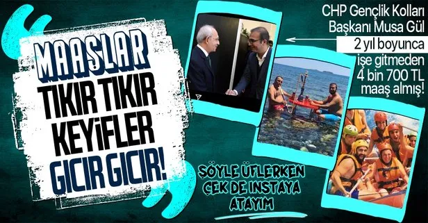 CHP Gençlik Kolları Başkanı Musa Gül 2 yıl 1 ay 10 gün işe gitmeden ’tıkır tıkır’ maaş almış!