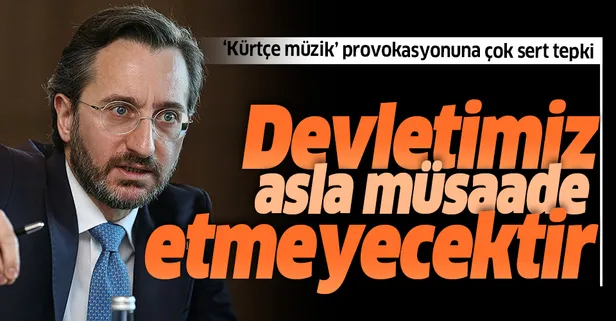 İletişim Başkanı Fahrettin Altun'dan "Kürtçe müzik" provokasyonuna çok sert tepki