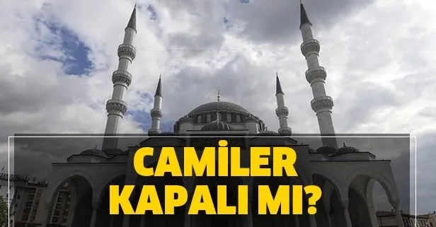 Camiler koronavirüs nedeniyle kapalı mı olacak? Namazlar nerede kılınacak? Diyanet son dakika cami açıklaması!