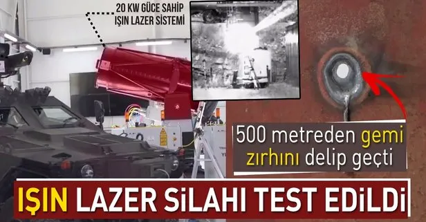 IŞIN Lazer Silahı 500 metreden gemi zırhını başarıyla tahrip etti
