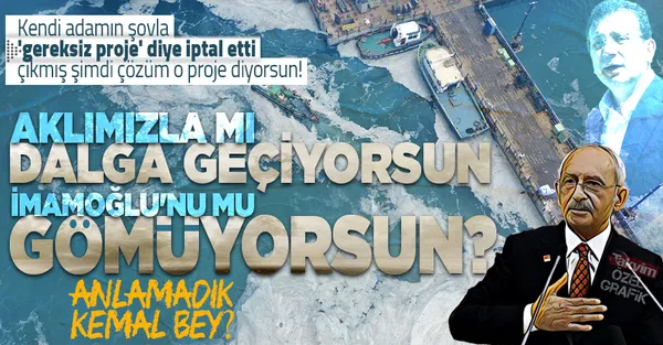 Marmara müsilaja boğulunca mı çark ettiniz? CHP Genel Başkanı Kemal Kılıçdaroğlu: Biyolojik arıtma lazım-1