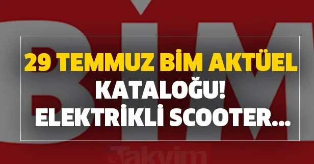 29 Temmuz BİM aktüel kataloğu! Elektrikli scooter...