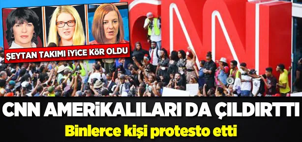 Binlerce kişi CNN’i protesto etti
