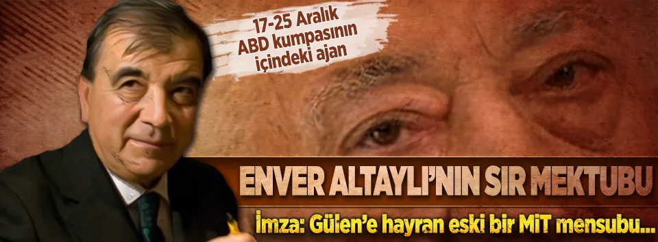 Enver Altaylı'nın sır mektubu