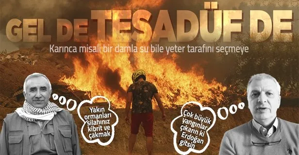 SON DAKİKA: PKK elebaşı Karayılan’ın ’ormanları yakın’ talimatı Can Ataklı’nın ’Erdoğan gitsin’ sözleri ve yanan ciğerlerimiz tesadüf mü?