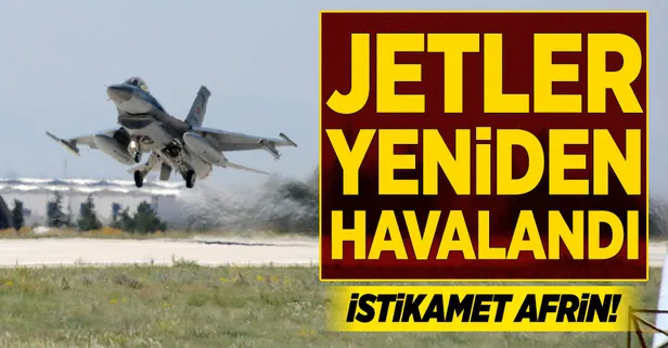 Jetler yeniden havalandı