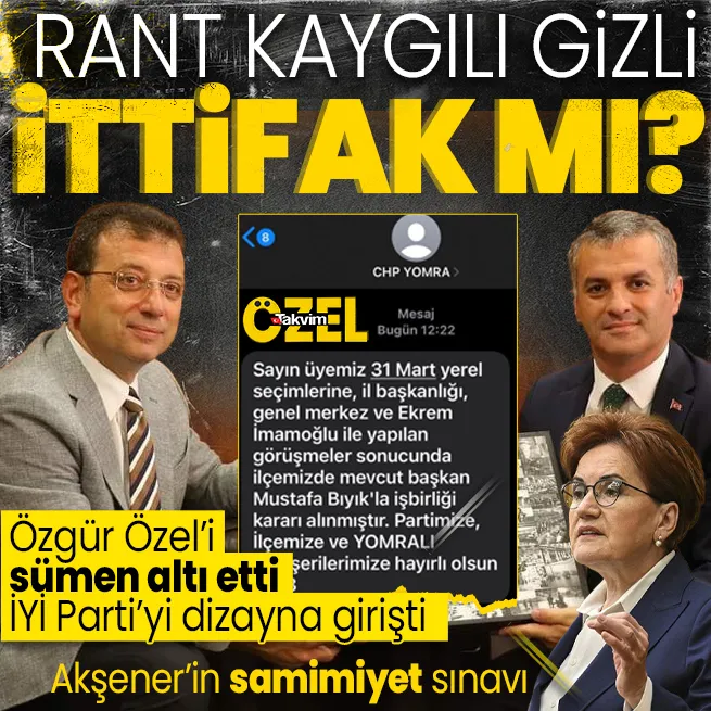 Ekrem İmamoğlundan İYİ Partiyi dizayn çabası! Özgür Özeli sümen altı etti Yomraya talimat gönderdi: Rant kaygılı gizli ittifak mı var?