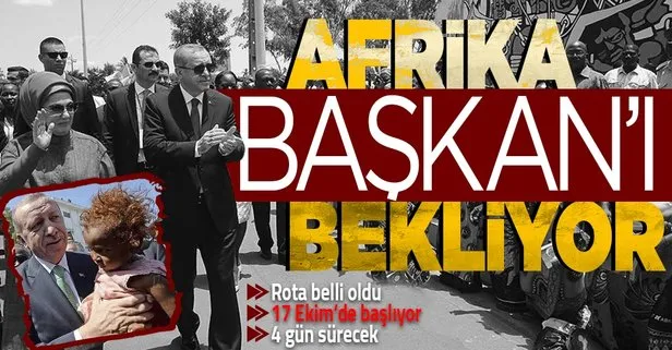 Başkan Erdoğan’ın Afrika rotası belli oldu! 17 Ekimde başlayacak 4 gün sürecek!