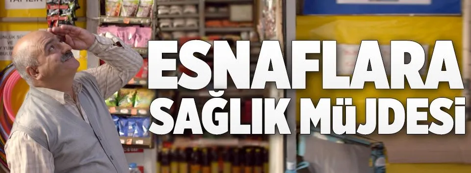Esnafa sağlık hizmeti