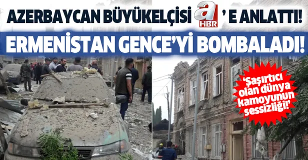 Ermenistan Gence'yi vurdu! Silahlar nereden temin edildi? Azerbaycan Ankara Büyükelçisi Hazar İbrahim'den canlı yayında önemli açıklamalar